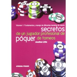 Secretos de un jugador profesional de póquer de torneos. Vol (1).